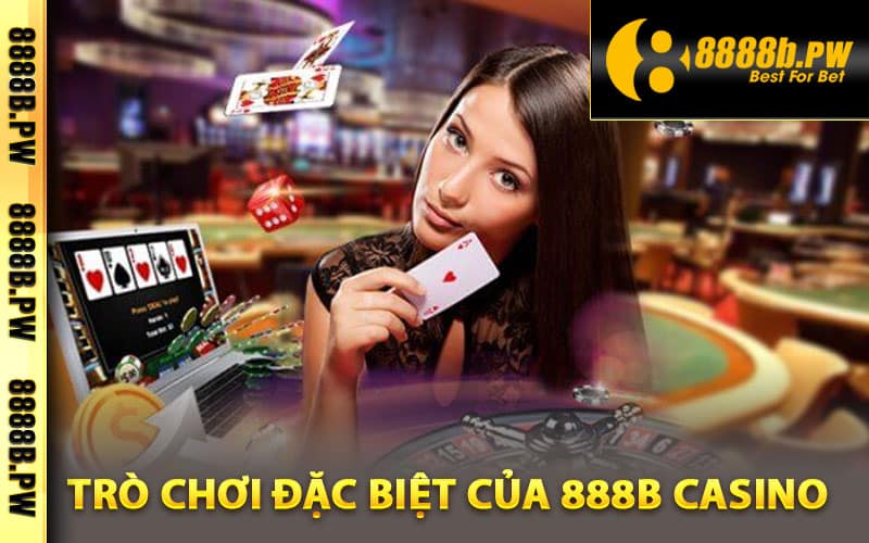 Các trò chơi đặc biệt của 888B Casino