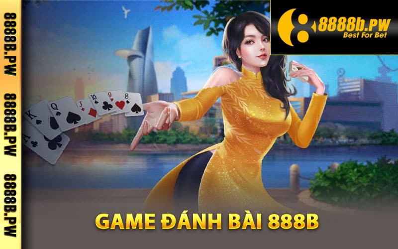 Tổng quan game đánh bài 888B